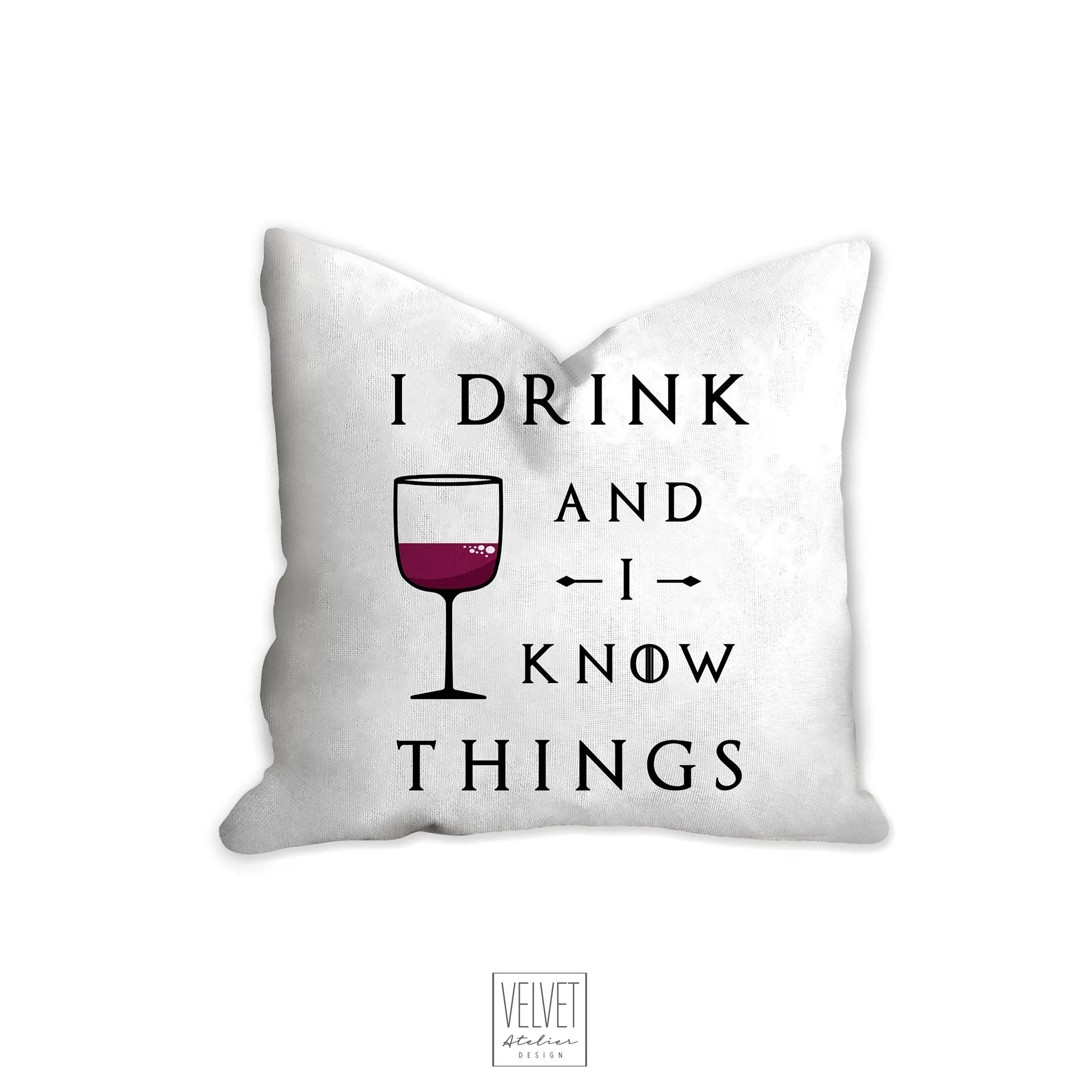 I drink and I know things pillow, game of thrones, wine pillow, wine, bar decor, home decor, pillow cover, pillow insert, pillow case