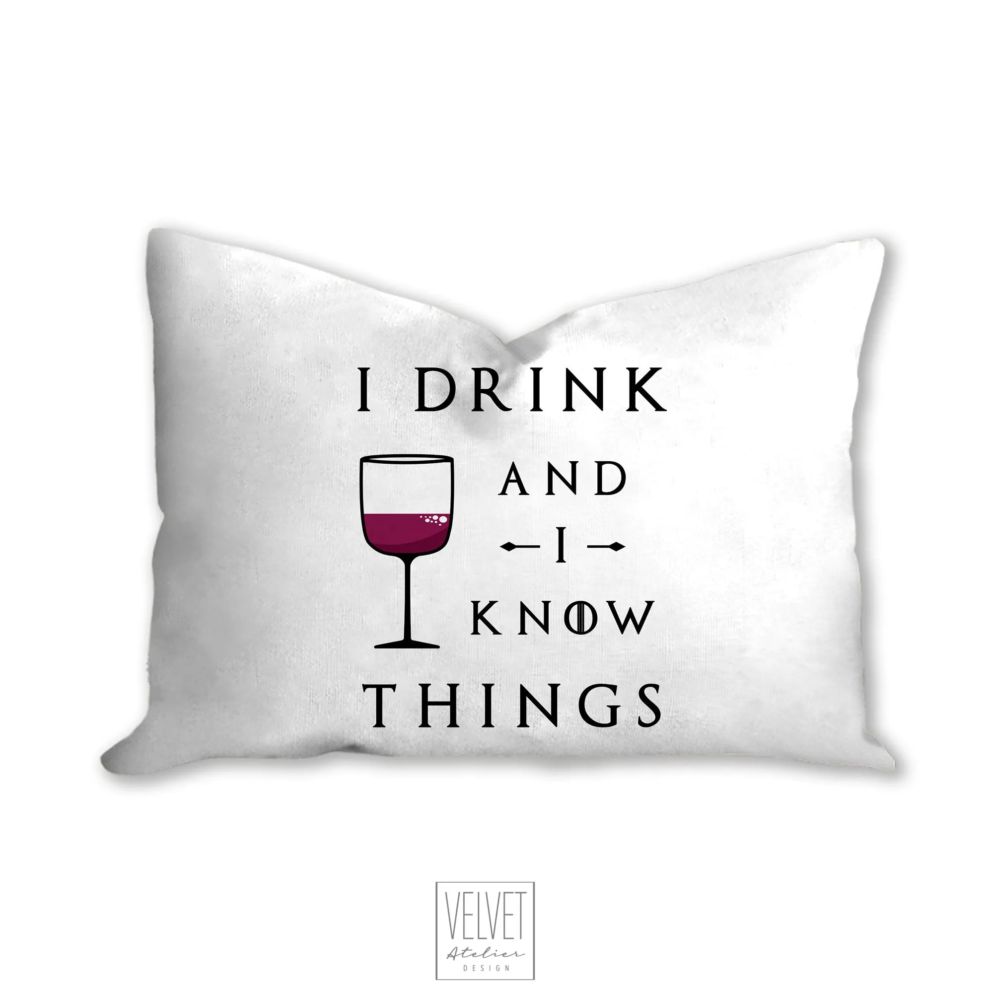 I drink and I know things pillow, game of thrones, wine pillow, wine, bar decor, home decor, pillow cover, pillow insert, pillow case