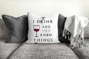 I drink and I know things pillow, game of thrones, wine pillow, wine, bar decor, home decor, pillow cover, pillow insert, pillow case