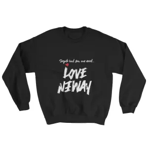 LoveAnyway Always Unisex Sweatshirt