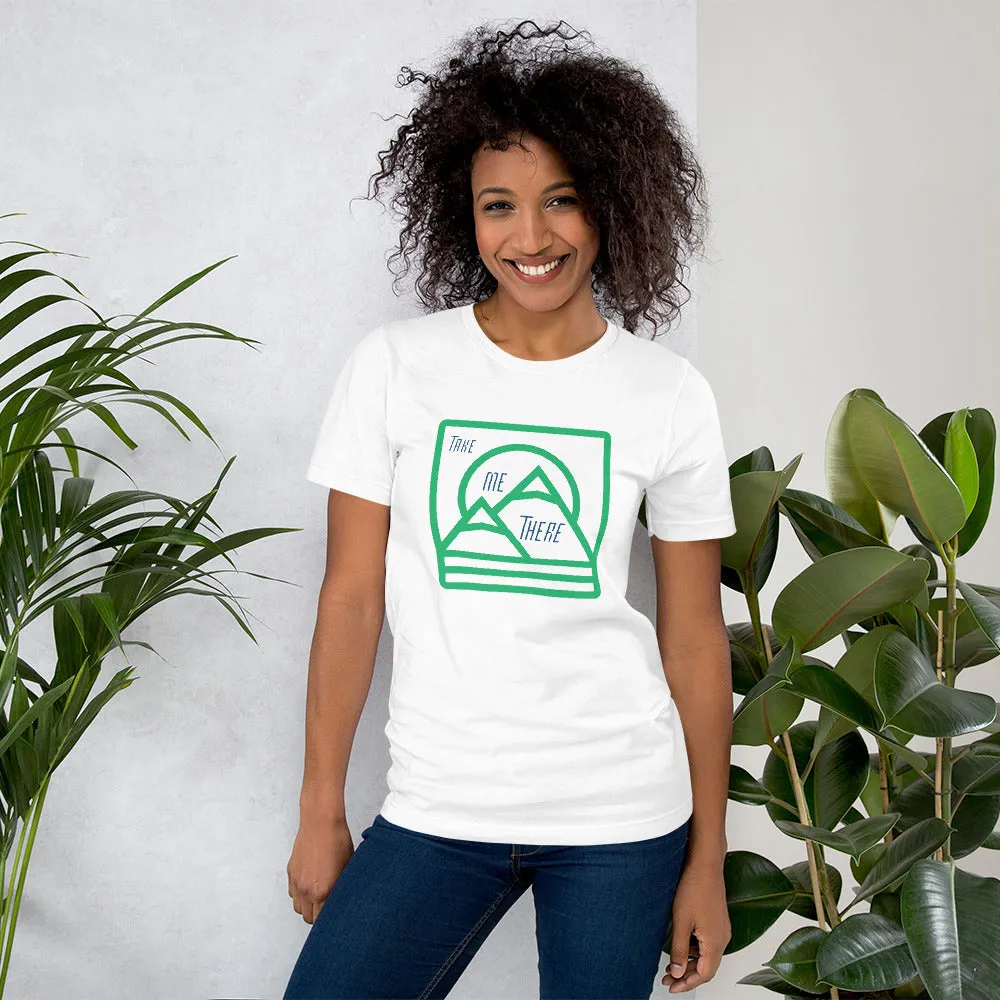 "Take Me There" Unisex Mountain Premium Eco T-Shirt