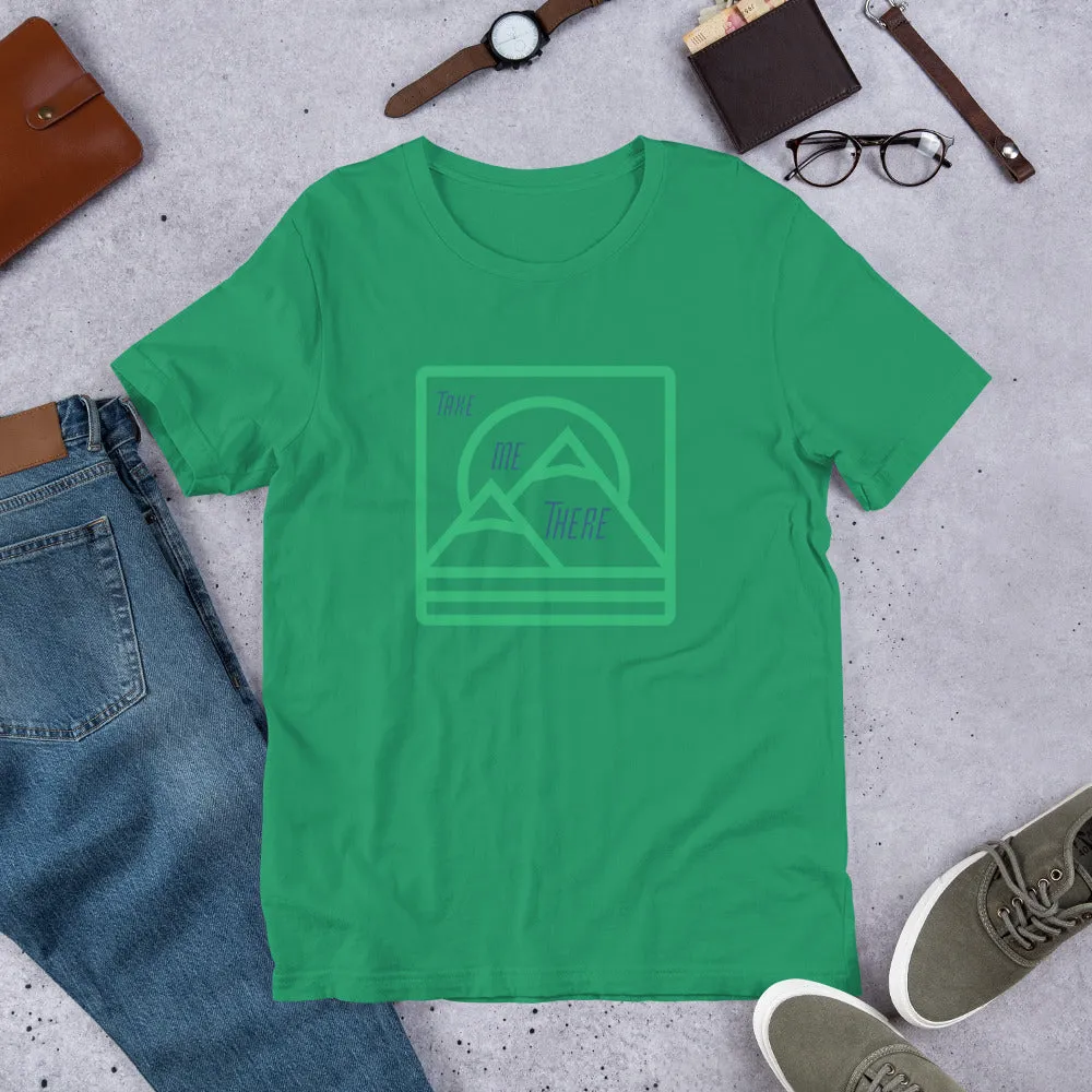 "Take Me There" Unisex Mountain Premium Eco T-Shirt