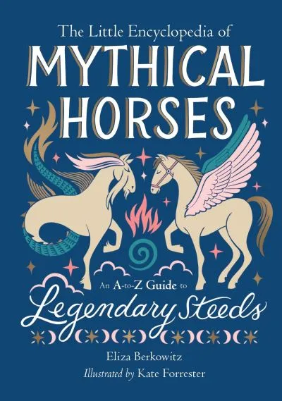 The little encyclopedia of mythical horses