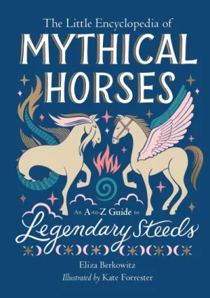 The little encyclopedia of mythical horses
